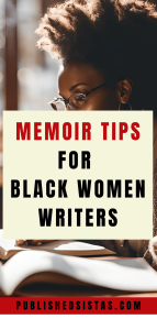 image of black woman writer with text box overlay reading memoir tips for black women writers published sistas