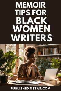 image of black woman writer with text box overlay memior tips for black women writers