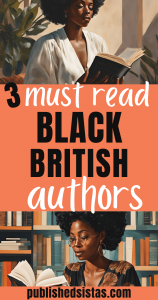 image of black women reading books with text box reading 3 must read black british authors publishedsistas.com