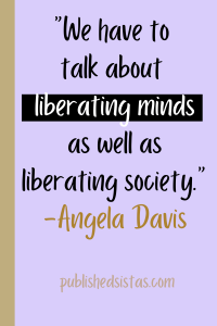 image of text box with black inspirational quote we have to talk about liberating minds as well as liberating society angela davis published sistas