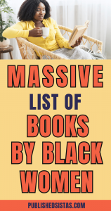 image of black woman cozy on chair reading a book with text overlay reading massive list of books by black women published sistas