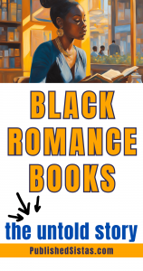 image of black woman reading with text box overlay reading black romance novels the untold story published sistas
