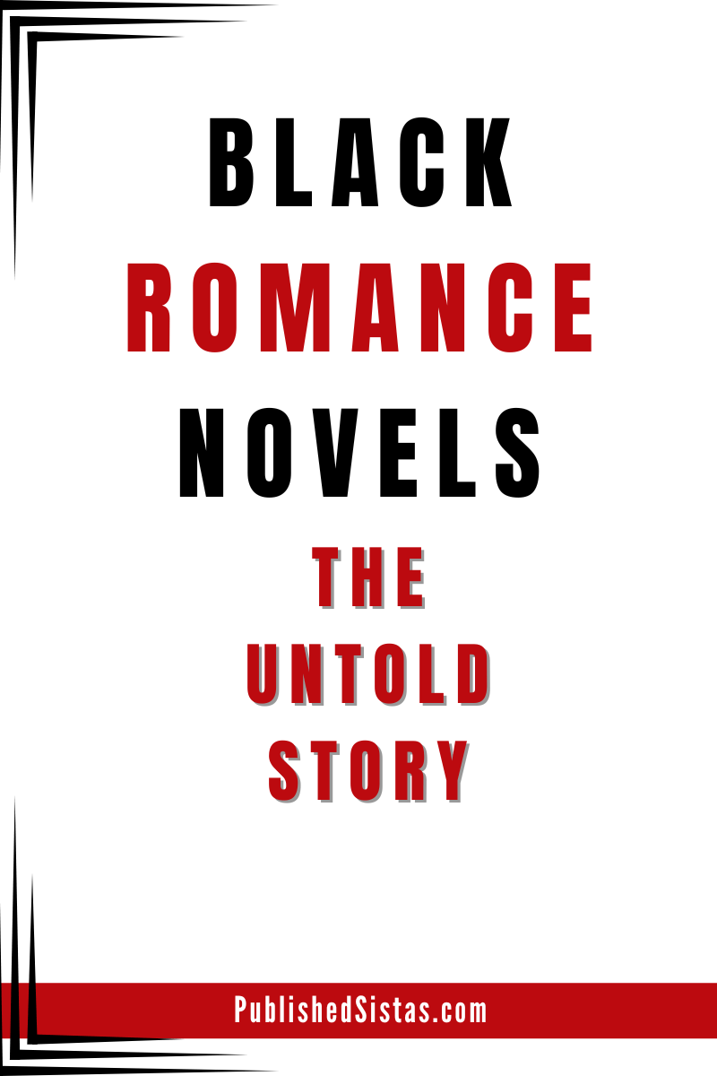 image of text box reading black romance novels the untold story published sistas